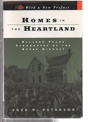 Homes in the Heartland: Balloon Frame Farmhouses of the Upper Midwest (Fesler-Lampert Minnesota H...