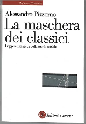 La maschera dei classici. Leggere i maestri della teoria Sociale