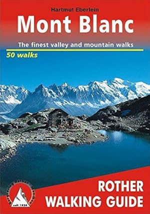 Bild des Verkufers fr Mont-Blanc: 50 Walks: ROTH.E4804: Rother Walking Guide zum Verkauf von WeBuyBooks