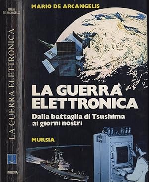 Bild des Verkufers fr La guerra elettronica Dalla battaglia di Tsushima ai giorni nostri zum Verkauf von Biblioteca di Babele