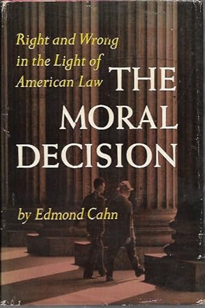 Image du vendeur pour The Moral Decision: Right and Wrong in the Light of American Law mis en vente par Bookfeathers, LLC