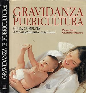 Bild des Verkufers fr Gravidanza e puericultura Guida completa dal concepimento ai sei anni zum Verkauf von Biblioteca di Babele