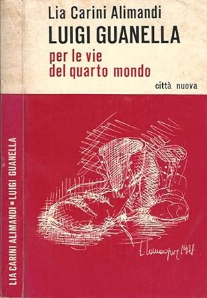 Bild des Verkufers fr Luigi Guanella Per le vie del quarto mondo zum Verkauf von Biblioteca di Babele