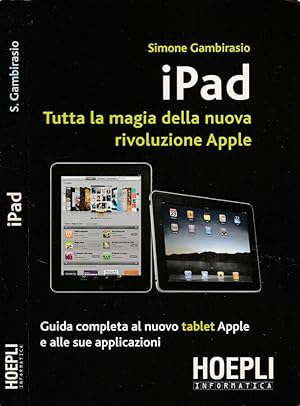 Bild des Verkufers fr iPad Tutta la magia della nuova rivoluzione Apple zum Verkauf von Biblioteca di Babele