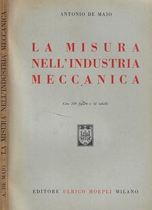 Bild des Verkufers fr La misura nell'industria meccanica zum Verkauf von Biblioteca di Babele