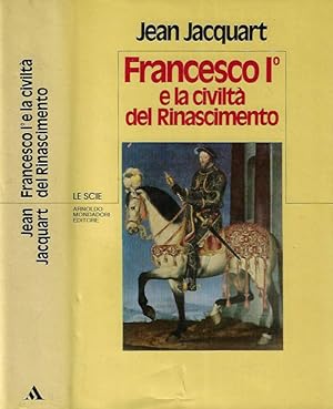 Bild des Verkufers fr Francesco I e la civilt del Rinascimento zum Verkauf von Biblioteca di Babele
