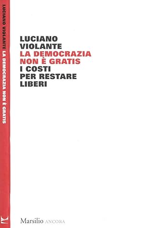 Bild des Verkufers fr La democrazia non  gratis I costi per restare liberi zum Verkauf von Biblioteca di Babele