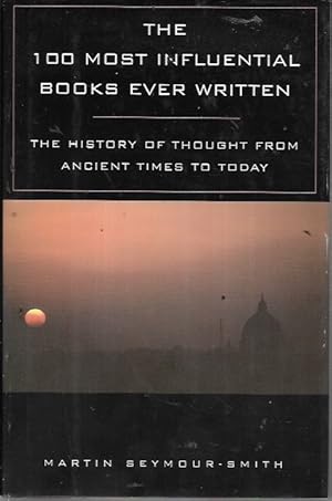 Seller image for The 100 Most Influential Books Ever Written: The History of Thought From Ancient Times to Today for sale by Bookfeathers, LLC