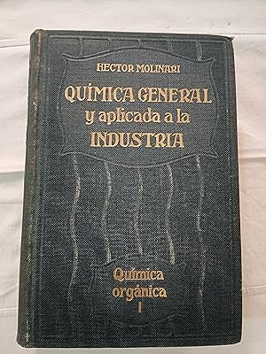 Bild des Verkufers fr QUIMICA GENERAL Y APLICADA A LA INDUSTRIA - QUIMICA ORGANICA. TOMO I zum Verkauf von SUEOS DE PAN