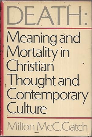 Image du vendeur pour Death: Meaning and Mortality in Christian Thought and Contemporary Culture mis en vente par Bookfeathers, LLC