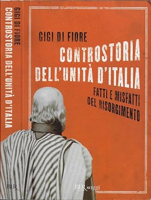 Bild des Verkufers fr Controstoria dell'Unit d'Italia Fatti e misfatti del Risorgimento zum Verkauf von Biblioteca di Babele