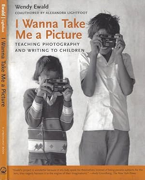 Bild des Verkufers fr I Wanna Take Me a Picture Teaching Photography And Writing To Children zum Verkauf von Biblioteca di Babele