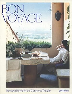 Immagine del venditore per Bon Voyage: Boutique Hotels for the Conscious Traveler venduto da WeBuyBooks