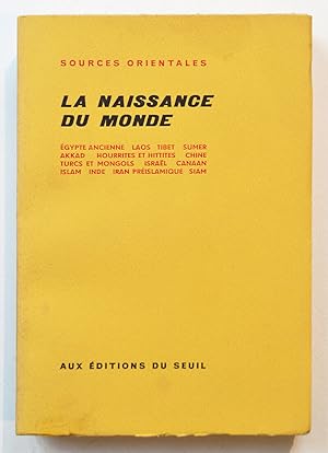 LA NAISSANCE DU MONDE Égypte ancienne Laos Tibet Sumer Akkad Hourrites et Hittites Chine Turcs et...