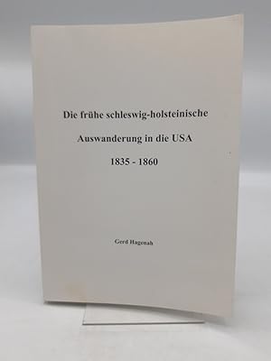 Bild des Verkufers fr Die frhe schleswig-holsteinische Auswanderung in die USA 1835 - 1860 zum Verkauf von Antiquariat Bcherwurm