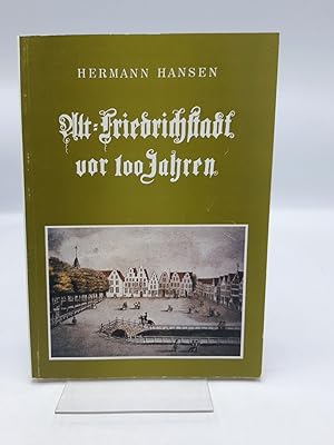 Alt-Friedrichstadt vor 100 Jahren / Hermann Hansen