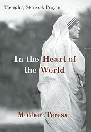 Seller image for In the Heart of the World: Thoughts, Stories, and Prayers for sale by WeBuyBooks