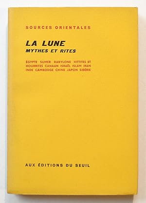 LA LUNE MYTHES ET RITES Égypte Sumer Babylone Hittites et Hourrites Canaan Israël Islam Iran Inde...