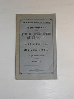 Seller image for Inhaltsverzeichnis der vom Verein fr Lbeckische Geschichte und Altertumskunde verffentlichten Zeitschrift Band I-IX und der vom Verein herausgegebenen Mitteilungen Heft 1-12. Erster Teil. for sale by Antiquariat Diderot