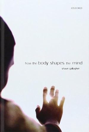 Immagine del venditore per How the Body Shapes the Mind venduto da WeBuyBooks