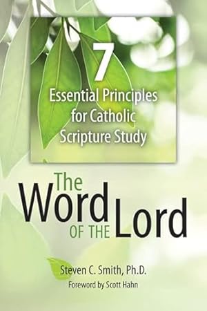 Bild des Verkufers fr The Word of the Lord: 7 Essential Principles for Catholic Scripture Study zum Verkauf von WeBuyBooks