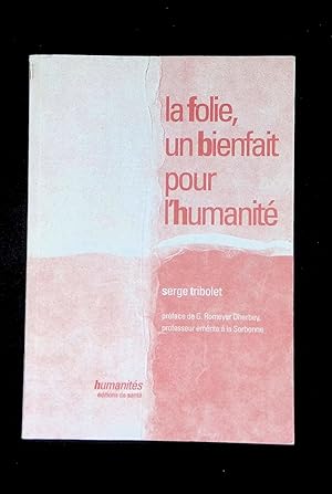 Seller image for La folie un bienfait pour l'humanit for sale by LibrairieLaLettre2