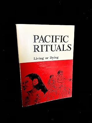 Pacific Rituals: Living Or Dying