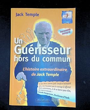 Image du vendeur pour Un gurisseur hors du commun L'histoire extraordinaire de Jack Temple mis en vente par LibrairieLaLettre2