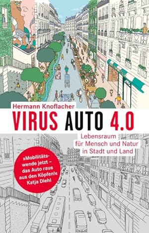 Bild des Verkufers fr Virus Auto 4.0 : Lebensraum fr Mensch und Natur in Stadt und Land zum Verkauf von AHA-BUCH GmbH