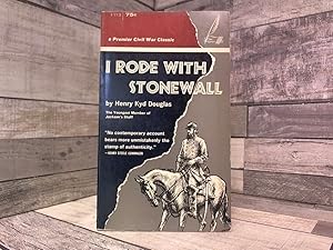 Seller image for I rode with Stonewall: Being chiefly the war experiences of the youngest member of Jackson's staff from the John Brown raid to the hanging of Mrs. Surratt (Premier civil war classic) for sale by Archives Books inc.