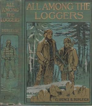All Among the Loggers or Norman Carver's Winter in a Lumber Camp
