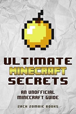 Immagine del venditore per Ultimate Minecraft Secrets: An Unofficial Guide to Minecraft Tips, Tricks and Hints You May Not Know venduto da ZBK Books