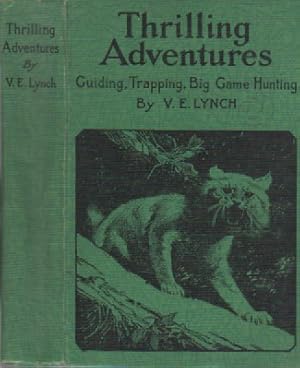 Thrilling Adventures: Guiding, Trapping, Big Game Hunting From the Rio Grande to the Wilds of Maine