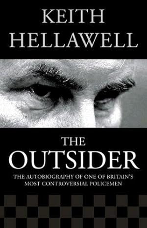 Seller image for The Outsider: The Autobiography of One of Britain  s Most Controversial Policemen for sale by WeBuyBooks 2