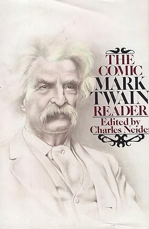 Seller image for The Comic Mark Twain Reader: The Most Humorous Selections from His Stories, Sketches, Novels, Travel Books and Lectures for sale by A Cappella Books, Inc.