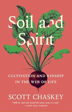 Bild des Verkufers fr Soil and Spirit : Cultivation and Kinship in the Web of Life zum Verkauf von AHA-BUCH GmbH