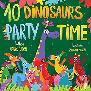 Bild des Verkufers fr 10 Dinosaurs Party Time: Funny Dino Story Book for Toddlers, Ages 3-5. Preschool, Kindergarten (Cozy Reading Nook) zum Verkauf von ZBK Books