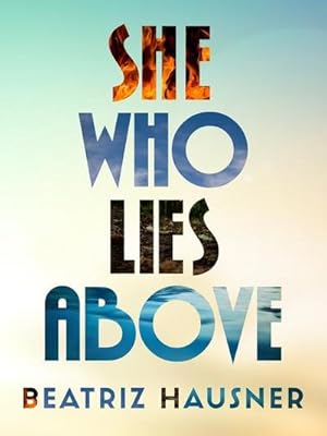 Seller image for She Who Lies Above for sale by AHA-BUCH GmbH
