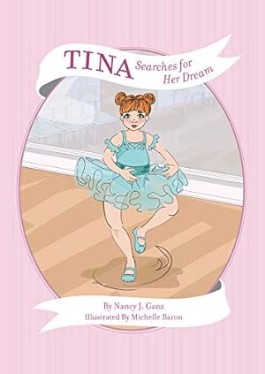 Immagine del venditore per Tina Searches for Her Dream (Tina: Lightest Skin Tone) (Nancy's Feel Good Fables) venduto da ZBK Books