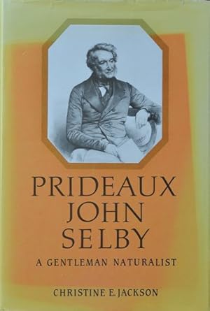 Prideaux John Selby: A gentleman Naturalist