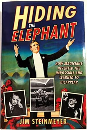 Immagine del venditore per Hiding the Elephant: How Magicians Invented the Impossible and Learned to Disappear venduto da ZBK Books
