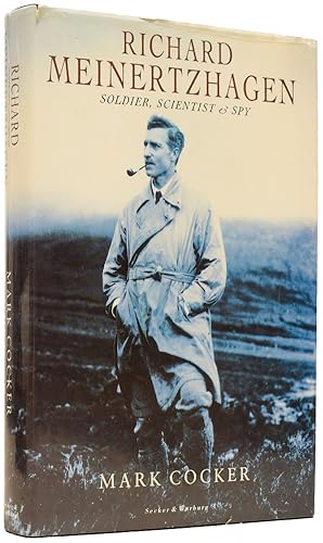 Seller image for Richard Meinertzhagen. Soldier, Scientist & Spy for sale by Adrian Harrington Ltd, PBFA, ABA, ILAB