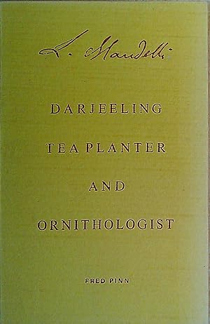 Bild des Verkufers fr L Mandelli (1833-1880) : Darjeeling Tea Planter and Ornithologist zum Verkauf von Pendleburys - the bookshop in the hills