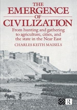 Bild des Verkufers fr The Emergence of Civilisation: From Hunting and Gathering to Agriculture, Cities, and the State of the Near East zum Verkauf von WeBuyBooks