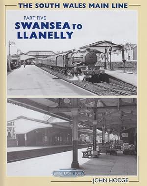 THE SOUTH WALES MAIN LINE Part Five - Swansea to Llanelli