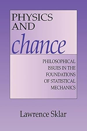 Seller image for Physics and Chance: Philosophical Issues In The Foundations Of Statistical Mechanics for sale by WeBuyBooks