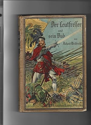 Seller image for Der Leutfresser und sein Bub. Eine Landsknechtgeschichte aus der Zeit Georgs von Frundsberg. for sale by Sigrid Rhle