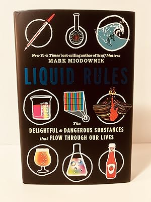 Immagine del venditore per Liquid Rules: Delightful & Dangerous Substance That Flow Through Our Lives [FIRST EDITION, FIRST PRINTING] venduto da Vero Beach Books
