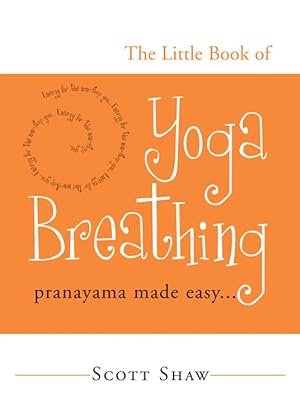 Image du vendeur pour The Little Book of Yoga Breathing: Pranayama Made Easy. . . mis en vente par ZBK Books
