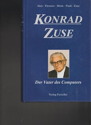 Bild des Verkufers fr Konrad Zuse. der Vater des Computer. zum Verkauf von Ant. Abrechnungs- und Forstservice ISHGW